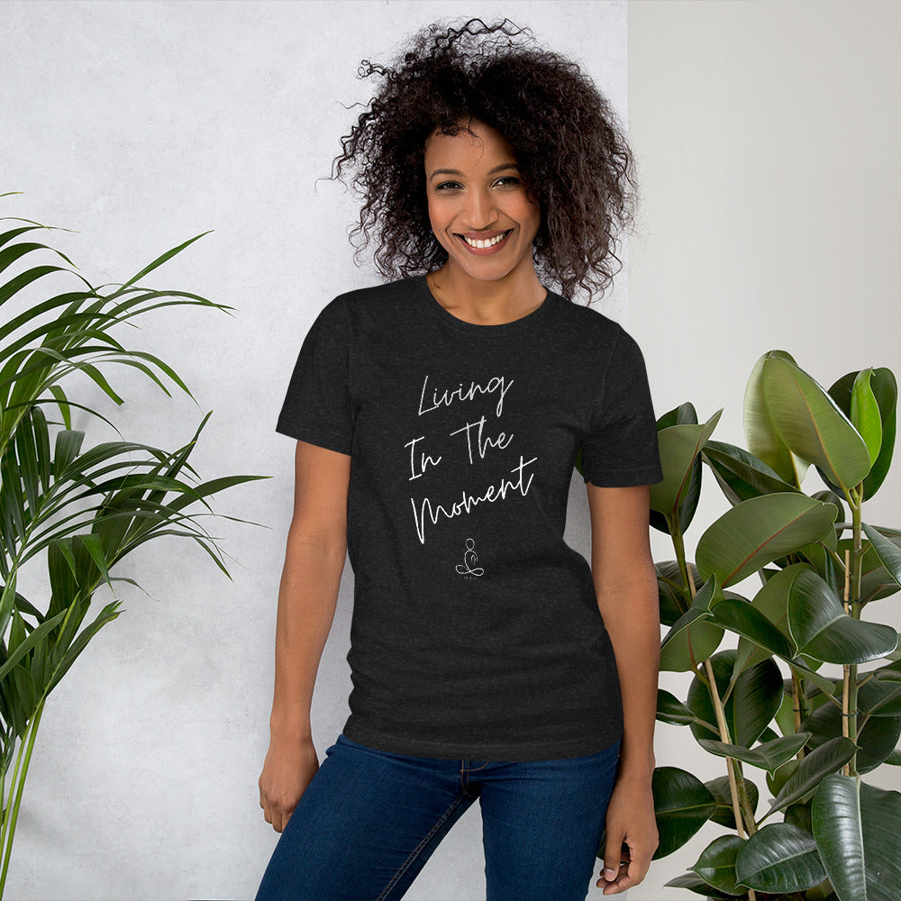 Zen TShirt Living In the Moment Love Yoga Namaste Positive Vibes Mindfulness Mantra
