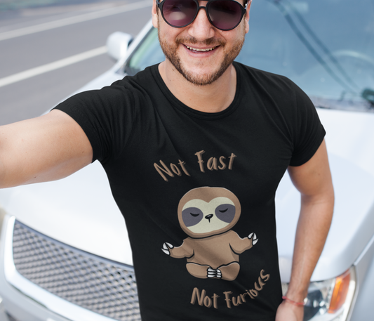 Not Fast Not Furious Art of Zen Unisex t-shirt Peace Love Namaste Positive Vibes Mindfulness Mantra