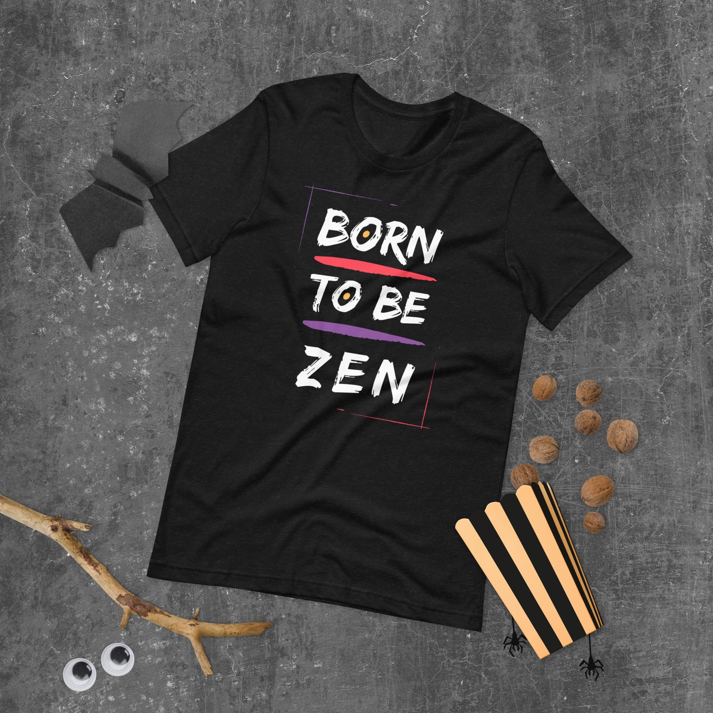 Born To Be Zen Unisex t-shirt